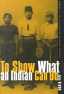 To show what an Indian can do : sports at Native American boarding schools /