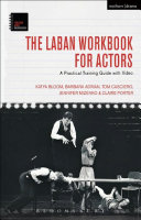 The Laban workbook for actors : a practical training guide with video /