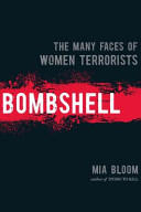 Bombshell : the many faces of women terrorists /