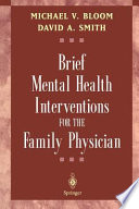 Handbook of brief mental health interventions for the family physician /