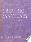 Creating sanctuary : toward the evolution of sane societies /