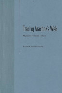 Tracing Arachne's web : myth and feminist fiction /