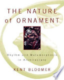 The nature of ornament : rhythm and metamorphosis in architecture /