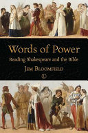 Words of power : reading Shakespeare and the Bible /