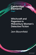 Witchcraft and paganism in midcentury women's detective fiction /