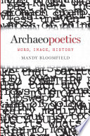 Archaeopoetics : word, image, history /