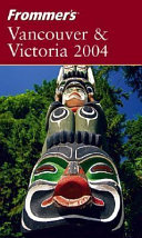 Frommer's Vancouver & Victoria 2004 /