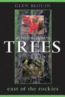 An eclectic guide to trees east of the Rockies /