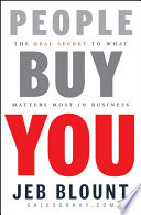 People buy you : the real secret to what matters most in business /