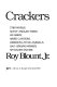 Crackers : this whole many-angled thing of Jimmy, more Carters, ominous little animals, sad singing women, my daddy, and me /
