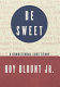 Be sweet : a conditional love story /