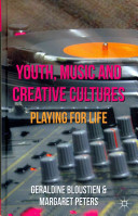 Youth, music and creative cultures : playing for life /