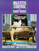 Mastitis control in dairy herds : an illustrated and practical guide /