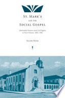 St. Mark's and the social gospel : Methodist women and civil rights in New Orleans, 1895-1965 /