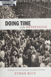 Doing time in the depression : everyday life in Texas and California prisons /