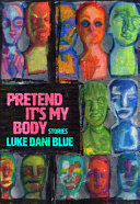 Pretend it's my body : stories /