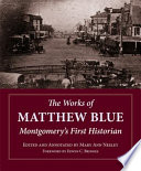 The works of Matthew Blue : Montgomery's first historian /