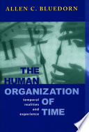 The human organization of time : temporal realities and experience /