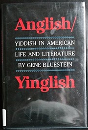 Anglish-yinglish : Yiddish in American life and literature /
