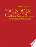 The win-win classroom : a fresh and positive look at classroom management /