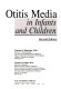 Otitis media in infants and children /
