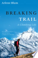 Breaking trail : a climbing life /