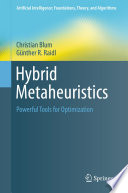 Hybrid metaheuristics : powerful tools for optimization /