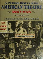 A pictorial history of the American theatre, 1860-1976 /