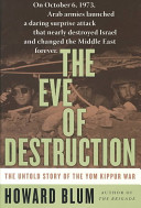 The eve of destruction : the untold story of the Yom Kippur War /