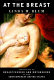 At the breast : ideologies of breastfeeding and motherhood in the contemporary United States /