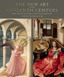 The new art of the fifteenth century : faith and art in Florence and the Netherlands /