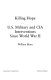 Killing hope : U.S. military and CIA interventions since World War II /