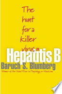 Hepatitis B : the hunt for a killer virus /