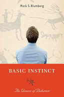 Basic instinct : the genesis of behavior /