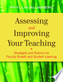 Assessing and improving your teaching : strategies and rubrics for faculty growth and student learning /