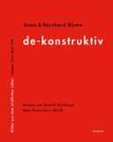 Anna & Bernhard Blume : de-konstruktiv : Bilder aus dem wirklichen Leben  = images from real life /