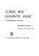 Classic and romantic music : a comprehensive survey /