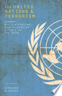 The United Nations and terrorism : Germany, multilateralism, and antiterrorism efforts in the 1970s /