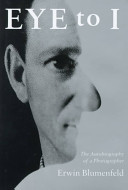 Eye to I : the autobiography of a photographer /