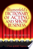 Blumenfeld's dictionary of acting and show business /