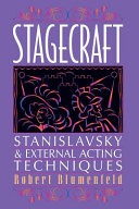 Stagecraft : Stanislavsky and external acting techniques : a companion to using the Stanislavsky system /