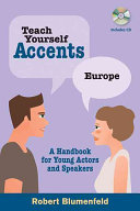Teach yourself accents : Europe : a handbook for young actors and speakers /