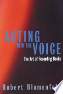 Acting with the voice : the art of recording books /