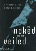 The naked and the veiled : the photographic nudes of Erwin Blumenfeld /