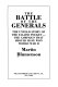 The battle of the generals : the untold story of the Falaise Pocket : the campaign that should have won World War II /