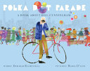 Polka dot parade : a book about Bill Cunningham /