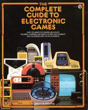 The complete guide to electronic games /