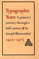 Typographic years : a printer's journey through a half-century, 1925-1975 /