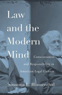Law and the modern mind : consciousness and responsibility in American legal culture /