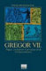 Gregor VII. : Papst zwischen Canossa und Kirchenreform /